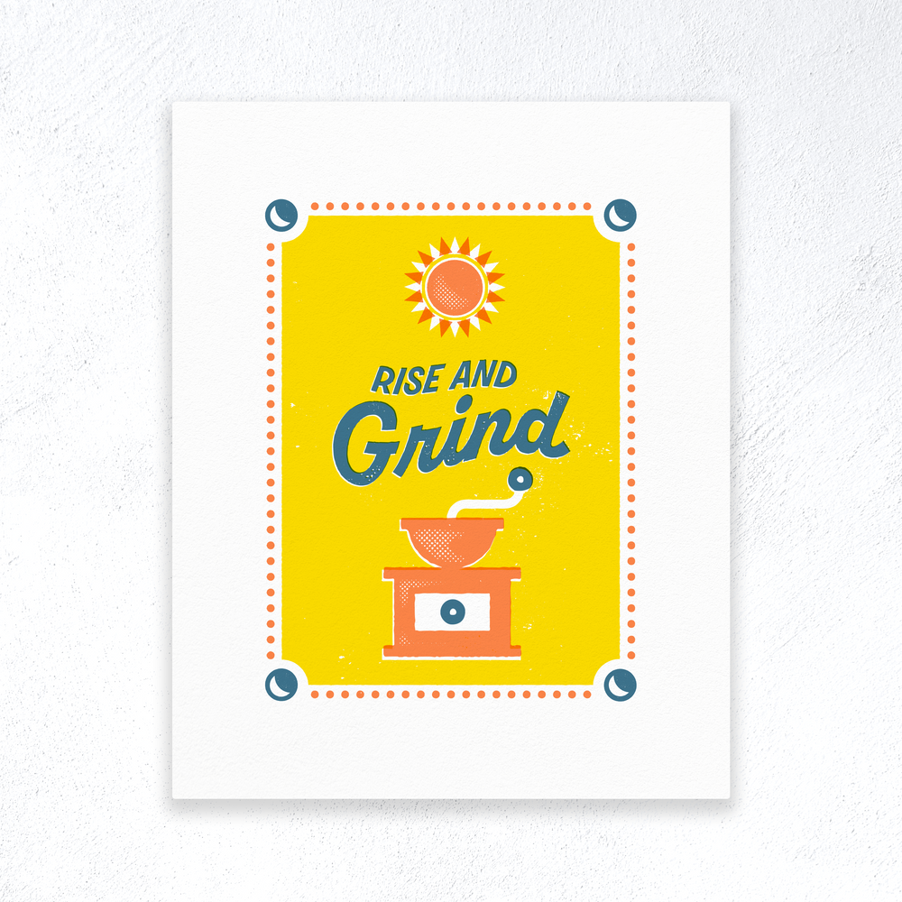 Rise and Grind Print